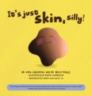 It's Just Skin, Silly! - Book