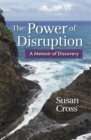The Power of Disruption : A Memoir of Discovery - eBook