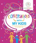 Conversations with My Kids : 30 Essential Family Discussions for the Digital Age - eBook