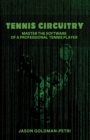 Tennis Circuitry : Master the Software of a Professional Tennis Player - eBook