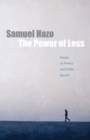 The Power of Less : Essays on Poetry and Public Speech - Book