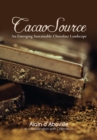 Cacao Source : An emerging sustainable chocolate landscape - eBook