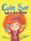 Cutie Sue Wins the Race : Children's Book on Sports, Self-Discipline and Healthy Lifestyle - Book