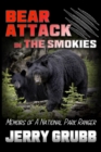 Bear Attack in the Smokies : Memoirs of a National Park Ranger - eBook