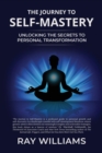 The Journey to Self-Mastery : Unlocking the Secrets to Personal Transformation - eBook