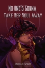 No One's Gonna Take Her Soul Away - eBook