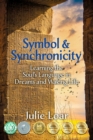 Symbol & Synchronicity : Learning the Soul's Language in Dreams and Waking Life - eBook
