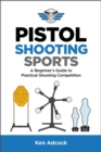 Pistol Shooting Sports : A Beginner's Guide to Practical Shooting Competition - eBook