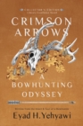 Crimson Arrows : A Bowhunting Odyssey - eBook