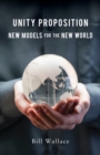 Unity Proposition : New Models for the New World - eBook