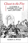 Closest to the Fire: A Guide to American Law and Lawyers - eBook