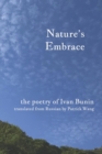 Nature's Embrace : The Poetry of Ivan Bunin - eBook