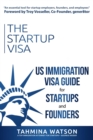 Startup Visa: U.S. Immigration Visa Guide for Startups and Founders - eBook