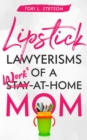 Lipstick Lawyerisms of a Work-at-Home Mom - eBook