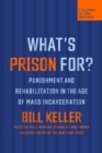 What's Prison For? : Punishment and Rehabilitation in the Age of Mass Incarceration - eBook