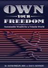 Own Your Freedom : Sustainable Wealth for a Volatile World - eBook