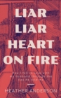Liar Liar Heart on Fire : How I fell in love with my husband through the lies he told me. - eBook