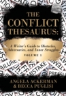 The Conflict Thesaurus : A Writer's Guide to Obstacles, Adversaries, and Inner Struggles (Volume 1) - eBook