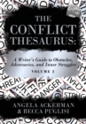 The Conflict Thesaurus : A Writer's Guide to Obstacles, Adversaries, and Inner Struggles (Volume 2) - eBook