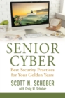 Senior Cyber : Best Security Practices for Your Golden Years - eBook
