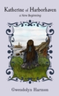 Katherine of Harborhaven : a New Beginning - eBook