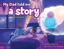 My Dad Told Me A Story : A Dreamer's Quest - eBook