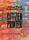 Amos Paul Kennedy, Jr.: Citizen Printer - Book