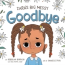 Zara'S Big Messy Goodbye - Book