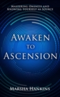 Awaken to Ascension : Mastering Oneness and Knowing Yourself as Source - eBook