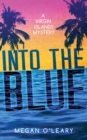 Into the Blue : A Virgin Islands Mystery - eBook