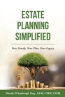 Estate Planning Simplified : Your Family. Your Plan. Your Legacy. - eBook