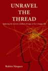 Unravel the Thread : Applying the ancient wisdom of yoga to live a happy life - eBook