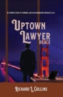 Uptown Lawyer: Deuce : A Growth Study of Criminal Law in an Advancing Socialist USA - eBook