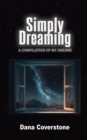 Simply Dreaming : A Compilation of My Dreams - eBook