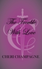 The Trouble With Love - eBook