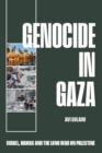 Genocide in Gaza : Israel, Hamas, and the Long War on Palestine - Book