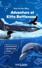 Out-of-the-Blue Adventure of Kitto Bottlenose : Fantastical Adventure Story - eBook