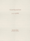 Good Beyond Evil : Xunzi on human nature (313-238 BC) - Book