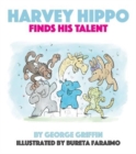 Harvey Hippo Finds His Talent - Book