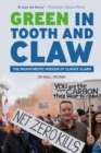 Green in Tooth and Claw : The Misanthropic Mission of Climate Alarm - eBook
