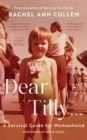 Dear Tilly... A Survival Guide For Womanhood - eBook