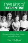 T'ree Tins of Turpentine : Dirt Poor and Irish in Sixties Leicester - One Family's True Story - eBook