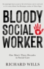 Bloody Social Worker : One Man's Three Decades in Social Care - Book