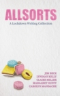 Allsorts : A Lockdown Writing Collection - eBook
