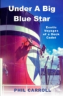 Under A Big Blue Star : Exotic Voyages of a Deck Cadet - eBook