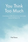 You Think Too Much - eBook