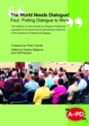 The World Needs Dialogue! Four--Putting Dialogue to Work : Putting Dialogue to Work - eBook