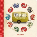 Vantastic : Retro Caravan Holidays in the Modern World - Book