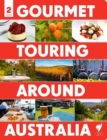 Gourmet Touring Around Australia 2nd ed - Book