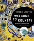 Marcia Langton: Welcome to Country : A Travel Guide to Indigenous Australia - Book